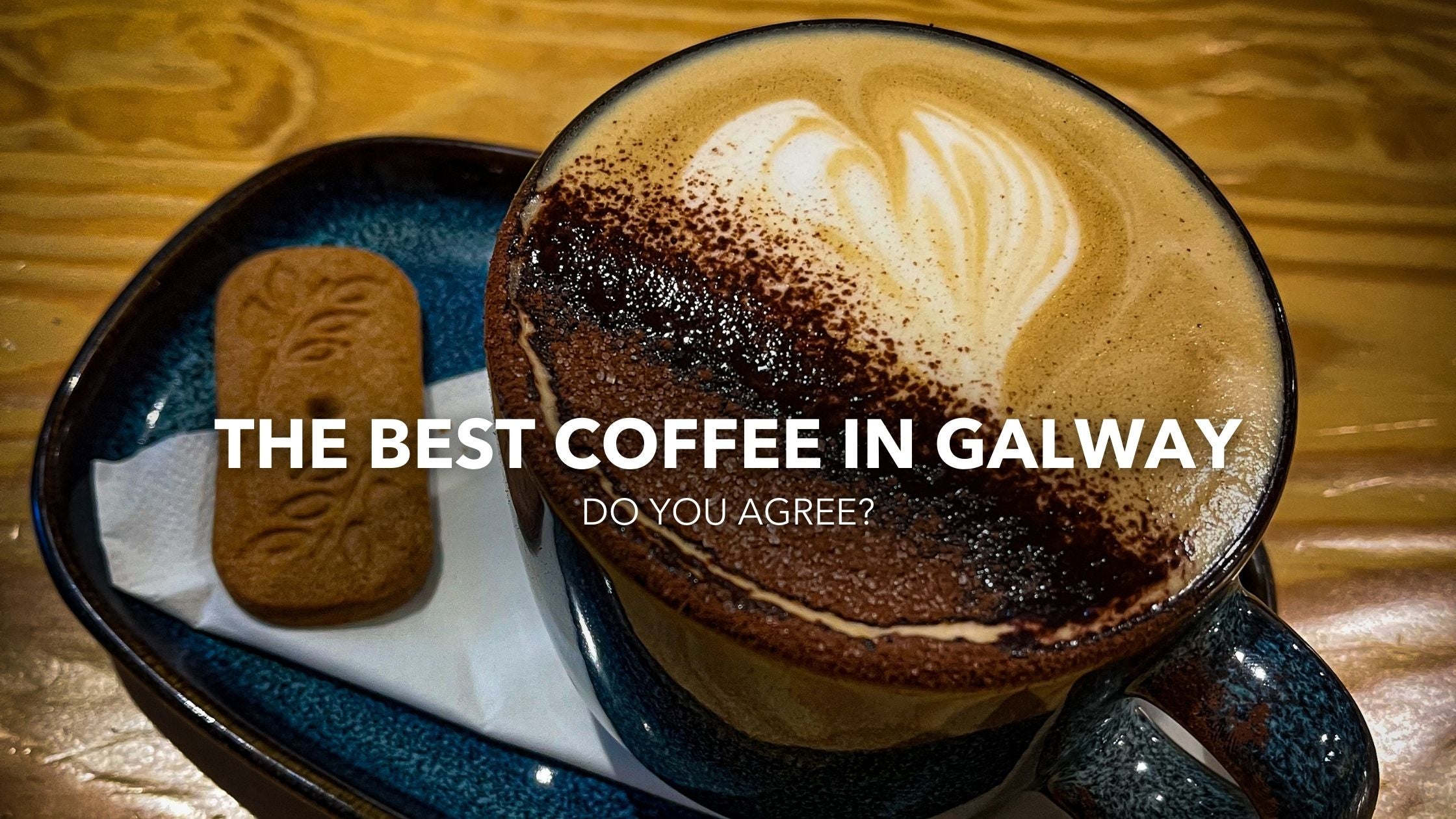 The Best Coffee in Galway