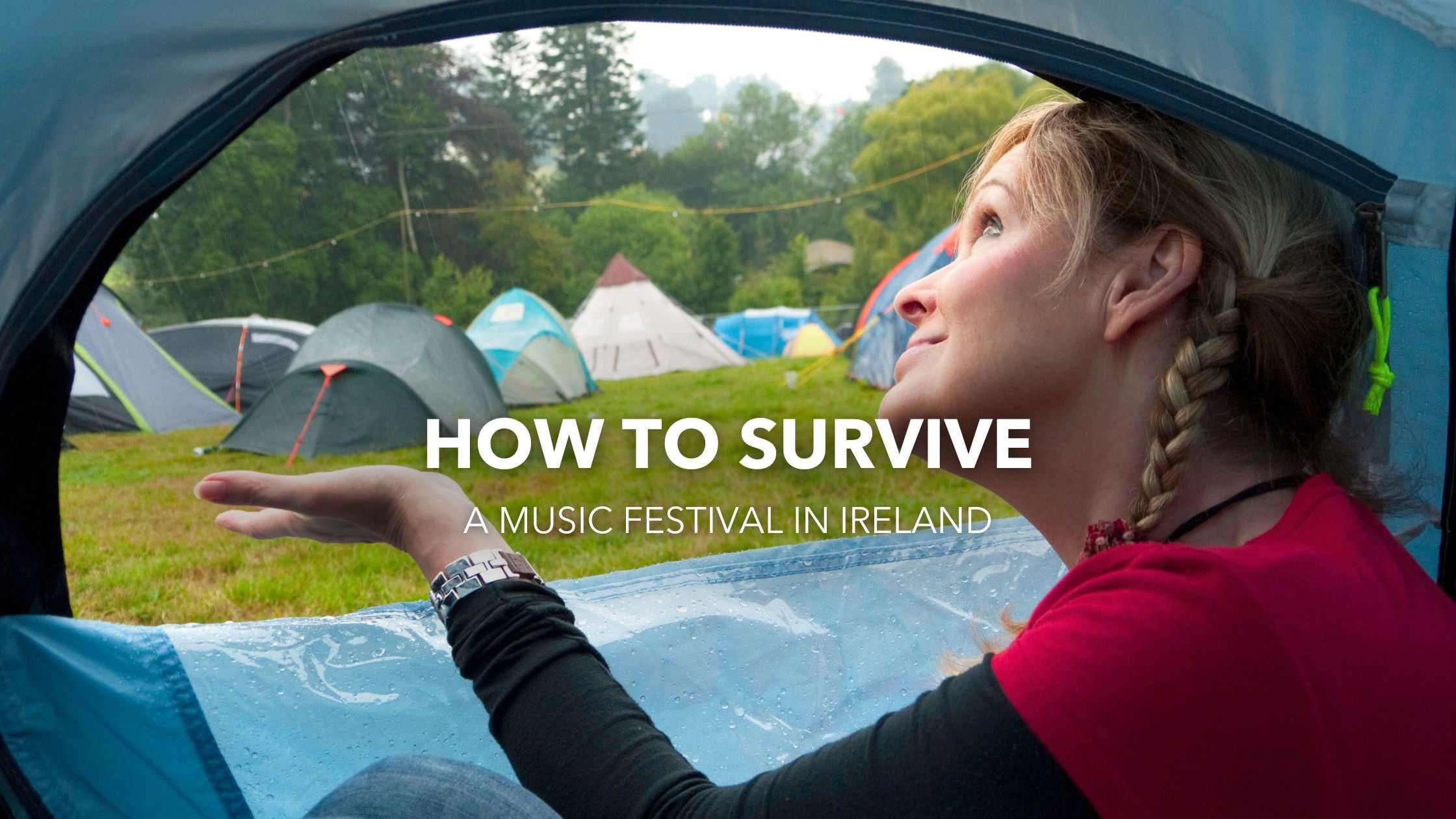 How to Survive a Music Festival in Ireland