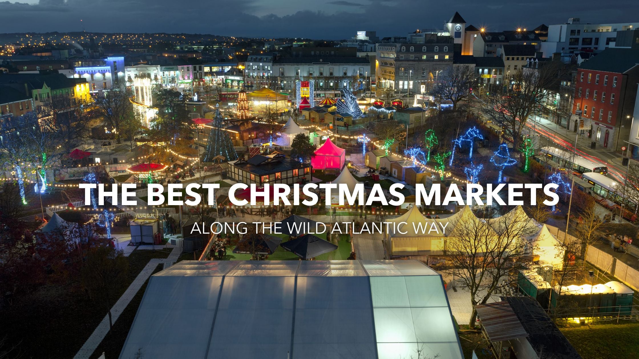 The Best Christmas Markets in Ireland Along The Wild Atlantic Way