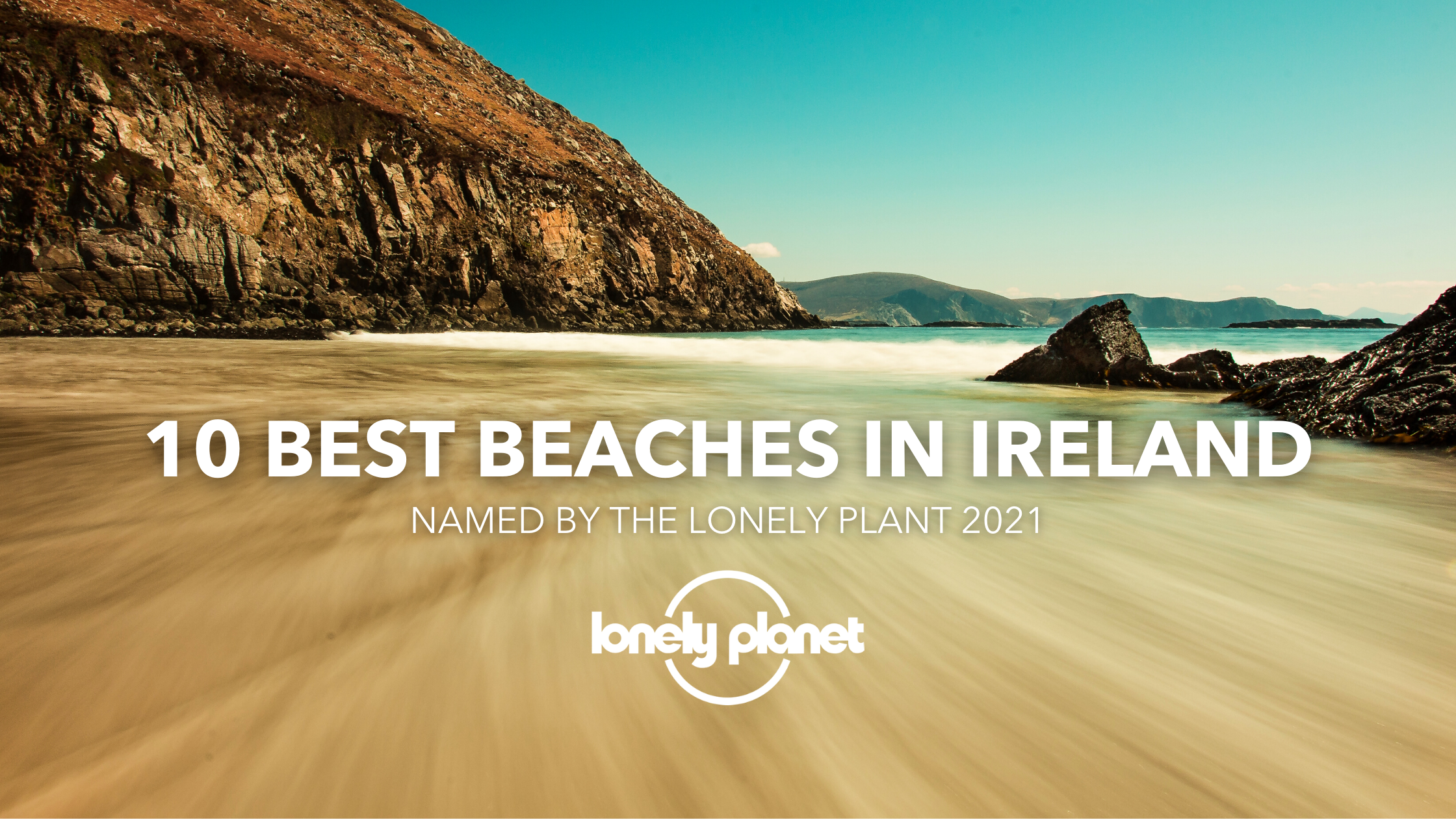 Top 10 Best Beaches in Ireland according to the Lonely Planet 2021