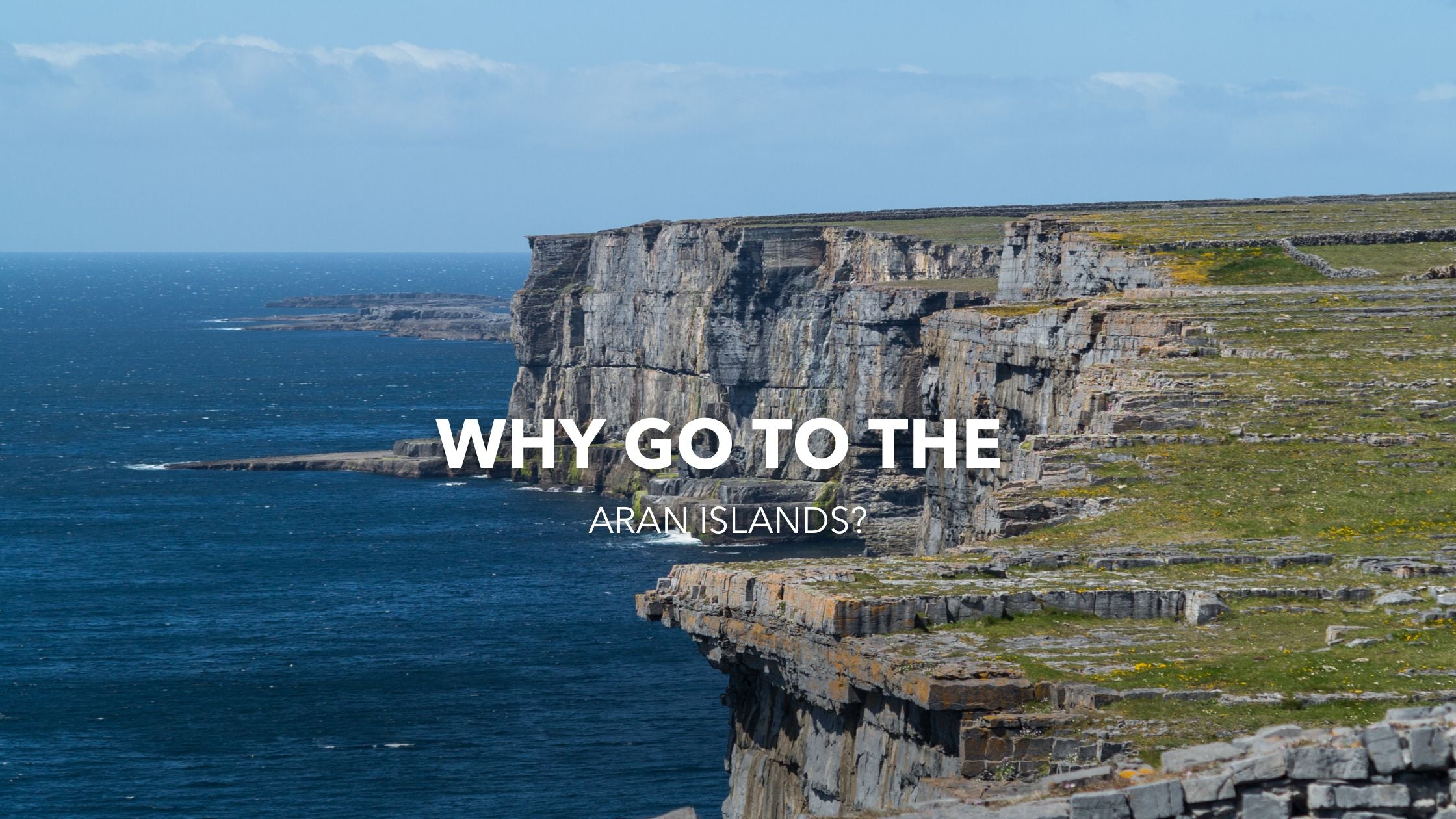 Why Go To The Aran Islands?