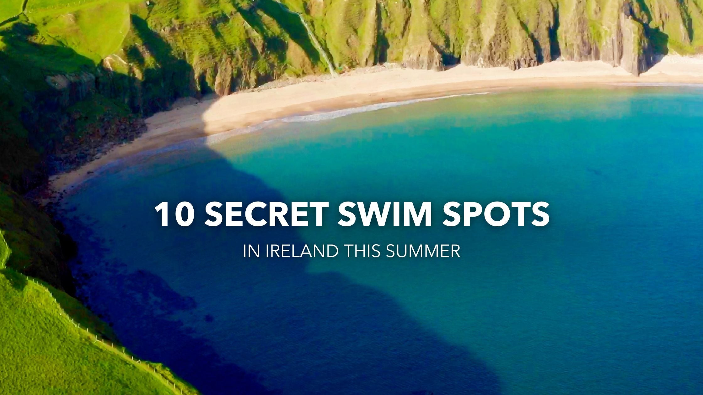 10 Secret Swimming Spots in Ireland this Summer