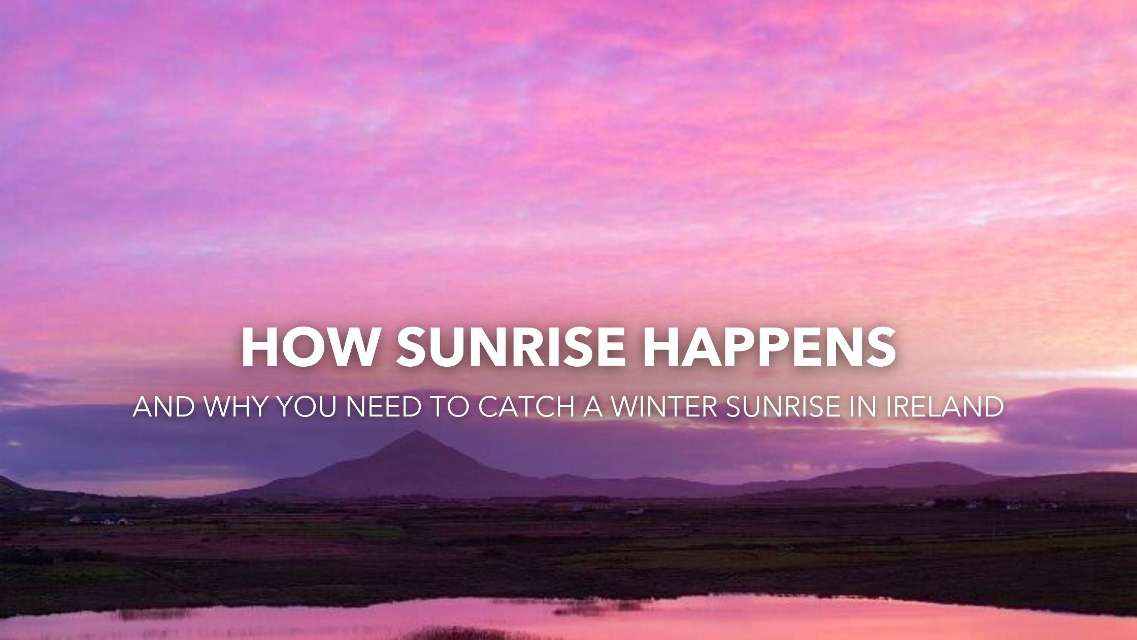 How Sunrise Happens and Why You Need to Catch a Winter Sunrise
