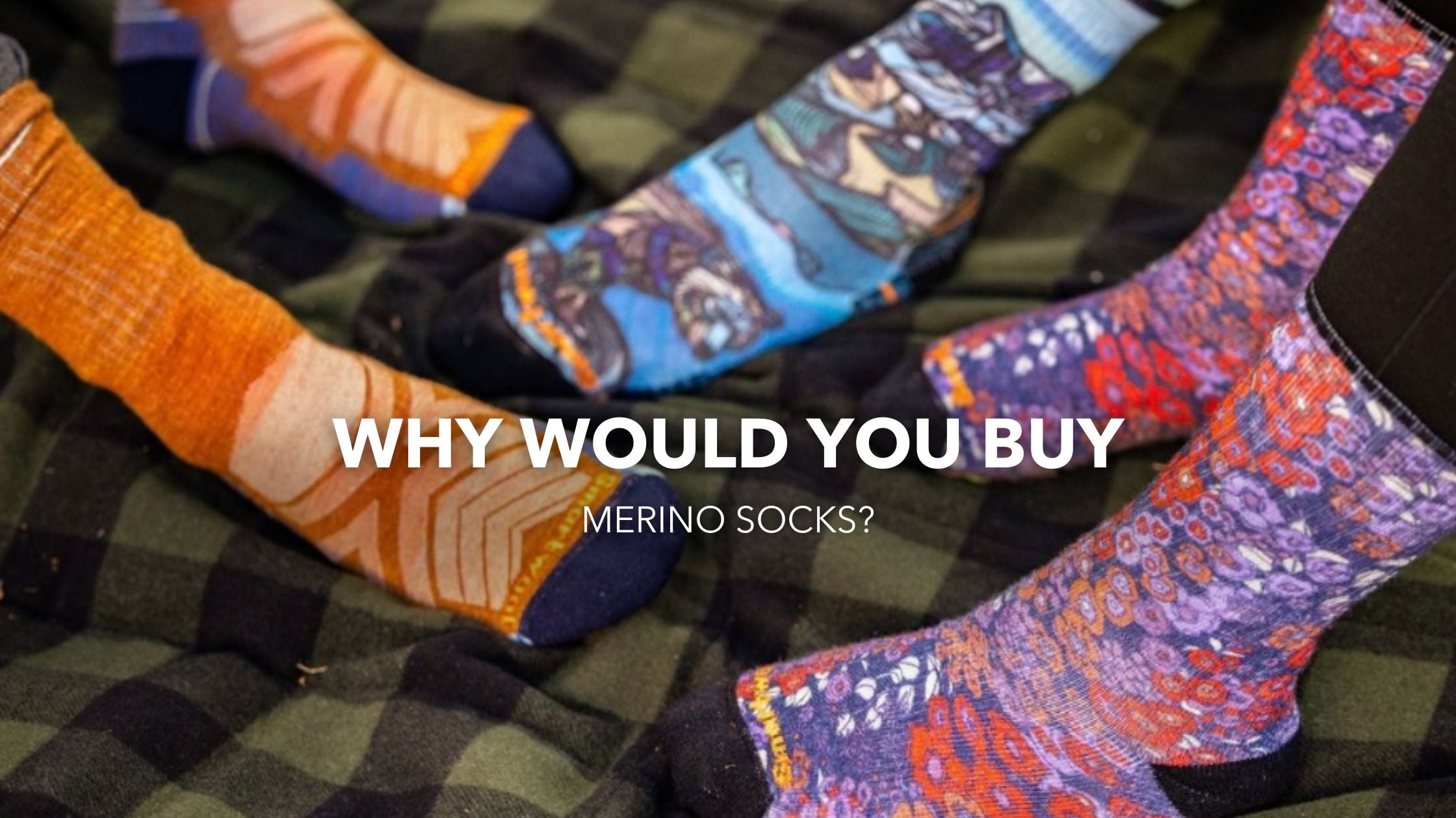 Why Would You Buy Merino Wool Socks?